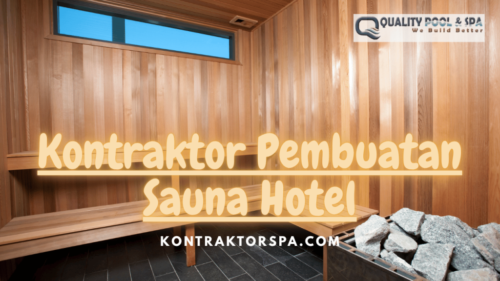 Kontraktor Pembuatan Sauna Hotel