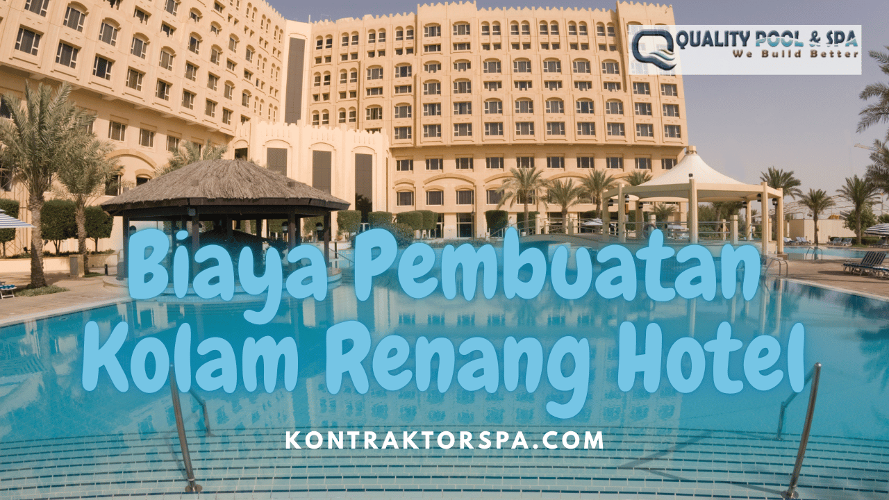 Biaya Pembuatan Kolam Renang Hotel