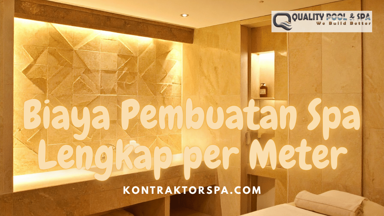 Biaya Pembuatan Spa Lengkap per Meter