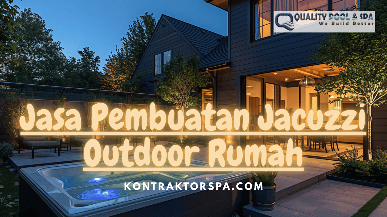 Jasa Pembuatan Jacuzzi Outdoor Rumah